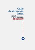 CALLE DE DIRECCION UNICA de BENJAMIN, WALTER 