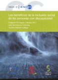 LOS BENEFICIOS DE LA INCLUSION SOCIAL DE LAS PERSONAS CON DISCAPACIDAD de RODRIGUEZ CABRERO, GREGORIO 
