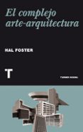 EL COMPLEJO ARTE-ARQUITECTURA de FOSTER, HAL 