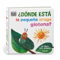 DONDE ESTA LA PEQUEA ORUGA GLOTONA? de CARLE, ERIC 