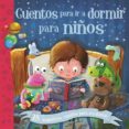 CUENTOS PARA IR A DORMIR PARA NIOS di VV.AA. 