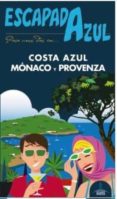 COSTA AZUL, MONACO Y PROVENZA 2016 (ESCAPADA AZUL) di VV.AA. 