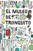 EL MUSEO DE TRONQUITO di KANSTAD JOHNSEN, ASHILD 