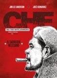 CHE: UNA VIDA REVOLUCIONARIA III: EL SACRIFICIO NECESARIO de ANDERSON, JON LEE 