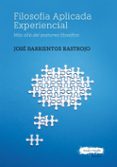 FILOSOFIA APLICADA EXPERIENCIAL di BARRIENTOS RASTROJO, JOSE 