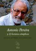 ANTONIO PEREIRA Y 23 LECTORES CMPLICES de ALVAREZ MENDEZ, NATALIA 