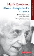 MARIA ZAMBRANO: OBRAS COMPLETAS (VOL. IV): TOMO II: LIBRO (1977 - 1990) de ZAMBRANO, MARIA 