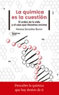 LA QUMICA ES LA CUESTIN di GONZALEZ BURON, HELENA 