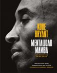 MENTALIDAD MAMBA: LOS SECRETOS DE MI EXITO di BRYANT, KOBE 
