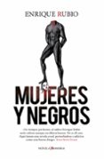 MUJERES Y NEGROS di RUBIO, ENRIQUE 