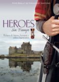 HEROES SIN TIEMPO: RELATOS DE HEROES, HEROINAS de BOILLAT DE CORGEMONT SARTORIO, MARC 