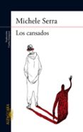 LOS CANSADOS de SERRA, MICHELE 