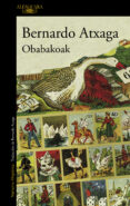 OBABAKOAK (PREMIO NACIONAL NARRATIVA 1989) de ATXAGA, BERNARDO 
