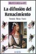 LA DIFUSION DEL RENACIMIENTO de MARIAS FRANCO, FERNANDO 
