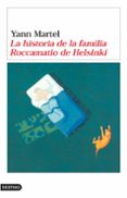 LA HISTORIA DE LA FAMILIA ROCCAMATIO DE HELSINKI de MARTEL, YANN 