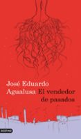 EL VENDEDOR DE PASADOS de AGUALUSA, JOSE EDUARDO 