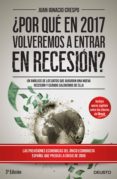 POR QUE EN 2017 VOLVEREMOS A ESTAR EN RECESION? de CRESPO, JUAN IGNACIO 
