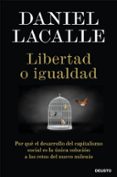 LIBERTAD O IGUALDAD di LACALLE, DANIEL 