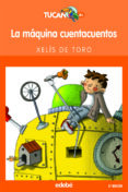 LA MAQUINA CUENTACUENTOS de TORO, XELIS DE 