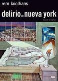DELIRIO DE NUEVA YORK de KOOLHAAS, REM 
