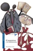 EL MONSTRUO Y LA BIBLIOTECARIA de GOMEZ CERDA, ALFREDO 