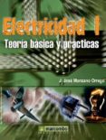 ELECTRICIDAD I: TEORIA BASICA Y PRACTICAS de MANZANO ORREGO, JUAN JOSE 