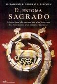 EL ENIGMA SAGRADO de BAIGENT, MICHAEL  LEIGH, RICHARD 