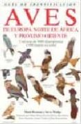 GUIA DE IDENTIFICACION DE AVES DE EUROPA, NORTE DE AFRICA Y PROXI MO ORIENTE di BEAMAN, MARK 