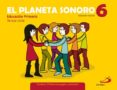 Portada de El Planeta Sonoro 6 - Educación musical - Libro del alumno