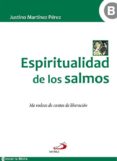 ESPIRITUALIDAD DE LOS SALMOS de MARTINEZ PEREZ, JUSTINO 