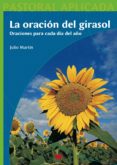 LA ORACION DEL GIRASOL. ORACIONES PARA CADA DIA DEL AO di MARTIN, JULIO 