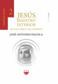 JESUS, MAESTRO INTERIOR 2: PRIMEROS PASOS (LECTURA ORANTE DEL EVANGELIO) di PAGOLA ELORZA, JOSE ANTONIO 