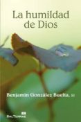 LA HUMILDAD DE DIOS de GONZALEZ BUELTA, BENJAMIN 