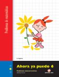 AHORA YA PUEDO 6 (PROBLEMAS MATEMATICAS) di VV.AA