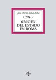 ORIGEN DEL ESTADO EN ROMA de RIBAS ALBA, JOSE MARIA 