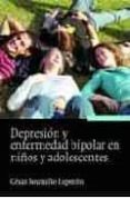 DEPRESION Y ENFERMEDAD BIPOLAR EN NIOS Y ADOLESCENTES de SOUTULLO ESPERON, CESAR 