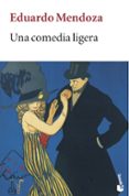 UNA COMEDIA LIGERA de MENDOZA, EDUARDO 