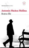 BEATUS ILLE de MUOZ MOLINA, ANTONIO 