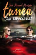 TUNEA TUS EMOCIONES de MONTERO, JOSE MANUEL 