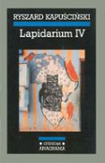 LAPIDARIUM IV de KAPUSCINSKI, RYSZARD 