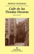 CALLE DE LAS TIENDAS OSCURAS de MODIANO, PATRICK 