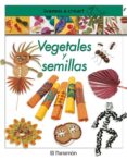 VEGETALES Y SEMILLAS VAMOS A CREAR! di CREXELLS, CRISTINA  LLIMOS PLOMER, ANA 