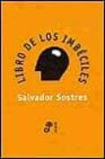 LIBRO DE LOS IMBECILES de SOSTRES, SALVADOR 