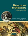 NEGOCIACION INTERNACIONAL: ESTRATEGIAS Y CASOS de LLAMAZARES GARCIA-LOMAS, OLEGARIO  NIETO CHURRUCA, ANA 