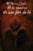 A LA SOMBRA DE UNA FLOR DE LIS de ELIADE, MIRCEA 