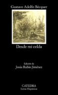 DESDE MI CELDA de BECQUER, GUSTAVO ADOLFO 