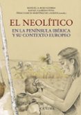 EL NEOLITICO de ROJO GUERRA, MANUEL A. 