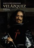 VELAZQUEZ: VIDA (3 ED.) de BENNASSAR, BARTOLOME 
