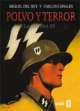 POLVO Y TERROR: LAS WAFFEN SS de REY, MIGUEL DEL  CANALES, CARLOS 