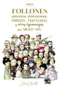 FOLLONES, AMOROS, SINRAZONES, ENREDOS, TRAPICHEOS Y OTROS TEJEMA NEJES DEL SIGLO XIX di BOTELLO MENDEZ, DAVID 